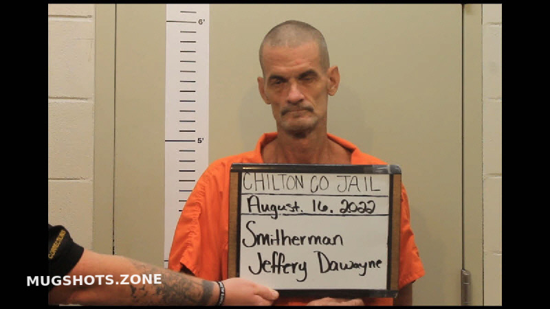 SMITHERMAN JEFFREY DAWAYNE 08 16 2022 Chilton County Mugshots Zone