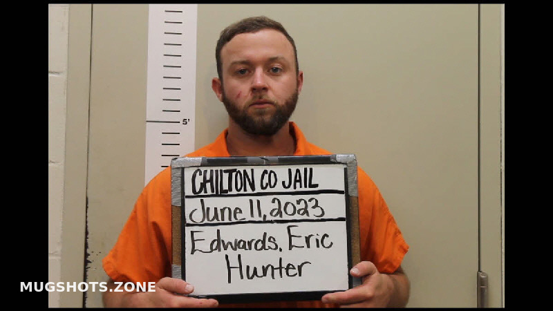 EDWARDS ERIC HUNTER 06 11 2023 Chilton County Mugshots Zone