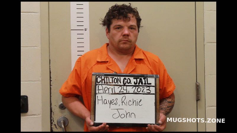 HAYES RICHIE JOHN 07 15 2023 Chilton County Mugshots Zone