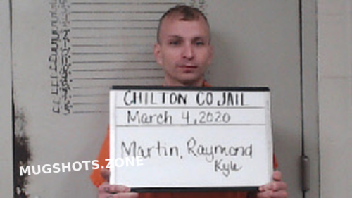 Martin Raymond Kyle Chilton County Mugshots Zone