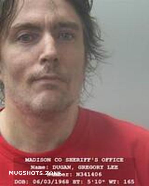 Gregory Lee Dugan Madison County Mugshots Zone