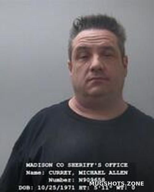 Michael Allen Currey Madison County Mugshots Zone